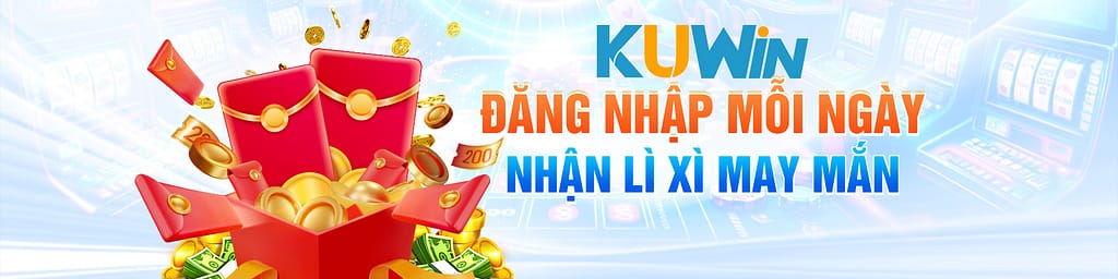 kuwin Tặng lì xì đăng nhập hàng ngày