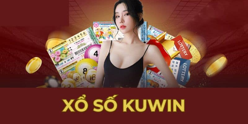 Xổ số Kuwin sân chơi hấp dẫn