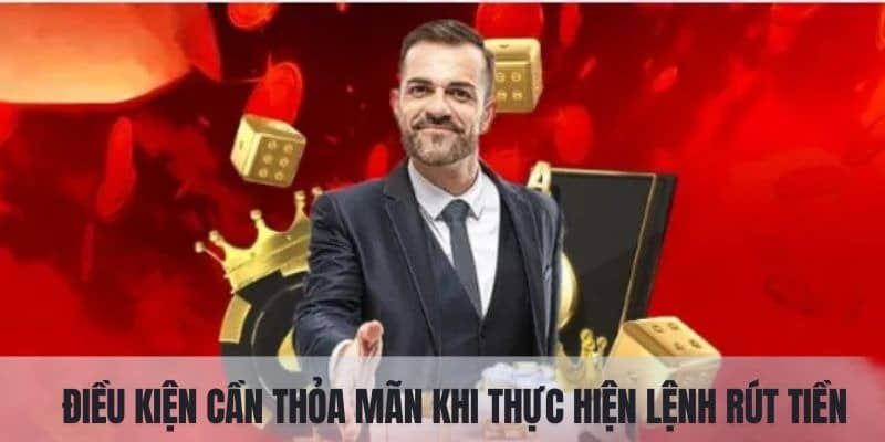 Điều kiện thỏa mãn để thực hiện lệnh rút tiền trên nền tảng kuwin
