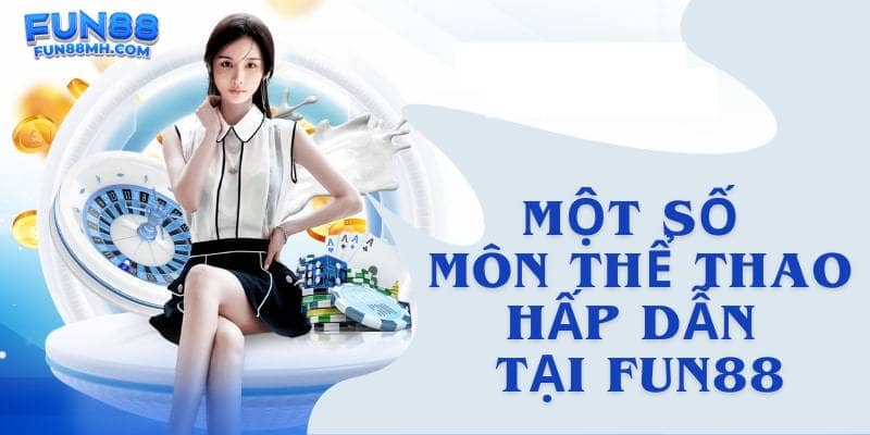 Một số môn thể thao hấp dẫn tại Fun88
